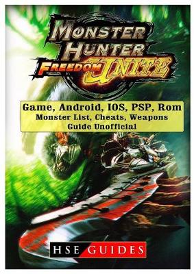 Book cover for Monster Hunter Freedom Unite Game, Android, Ios, Psp, Rom, Monster List, Cheats, Weapons, Guide Unofficial