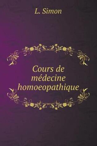 Cover of Cours de médecine homoeopathique