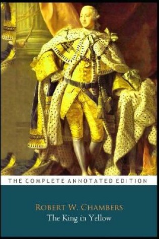Cover of The King in Yellow Book by Robert W. Chambers (Horror & Fiction) "The Annotated Classic Edition"