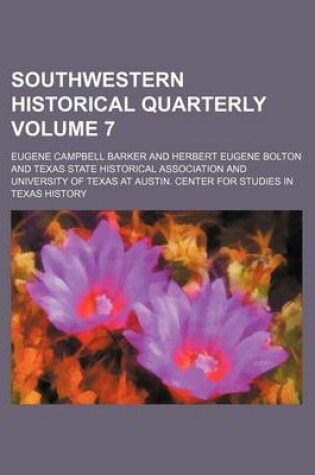 Cover of Southwestern Historical Quarterly Volume 7