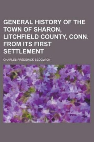 Cover of General History of the Town of Sharon, Litchfield County, Conn. from Its First Settlement