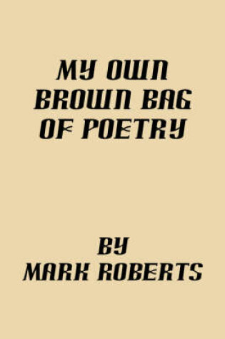 Cover of My Own Brown Bag of Poetry