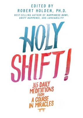Book cover for Holy Shift: 365 Daily Meditations from A Course in Miracles