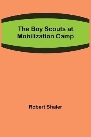 Cover of The Boy Scouts at Mobilization Camp