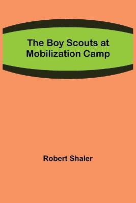 Book cover for The Boy Scouts at Mobilization Camp