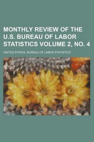 Cover of Monthly Review of the U.S. Bureau of Labor Statistics Volume 2, No. 4