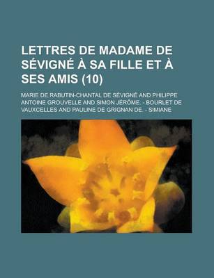 Book cover for Lettres de Madame de Sevigne a Sa Fille Et a Ses Amis (10)