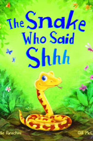 Cover of The Snake Who Says Shhh...