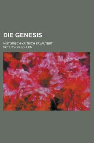 Cover of Die Genesis; Historisch-Kritisch Erlautert