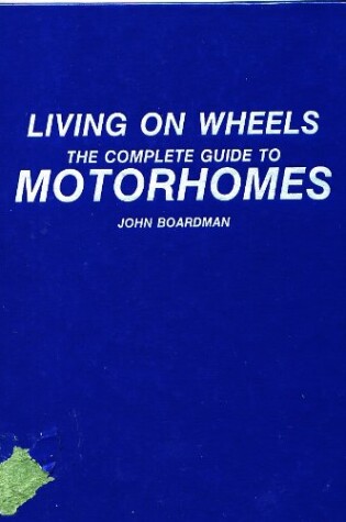 Cover of Living on Wheels:Comp Gd to M'Homes-H/C