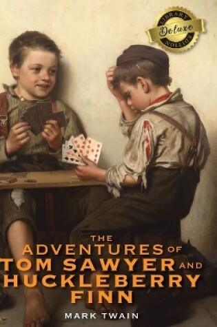 Cover of The Adventures of Tom Sawyer and Huckleberry Finn (Deluxe Library Edition)