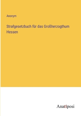 Book cover for Strafgesetzbuch für das Großherzogthum Hessen