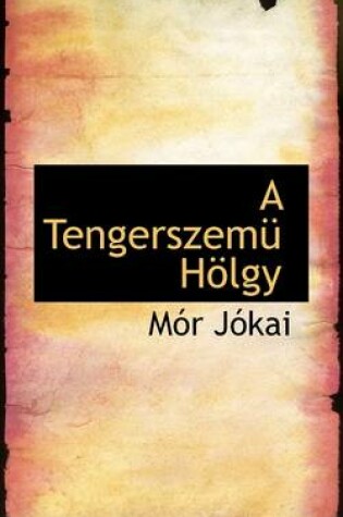 Cover of A Tengerszem H Lgy