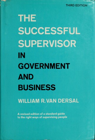 Book cover for The Successful Supervisor in Government and Business,