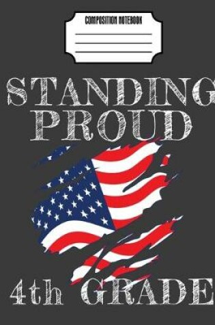 Cover of Standing Proud 4th Grade Composition Notebook