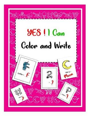 Book cover for YES ! I Can Color and Write