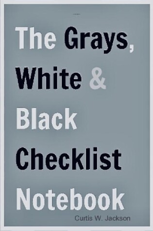 Cover of The Grays, White and Black Checklist Notebook Flex-Bound Edition