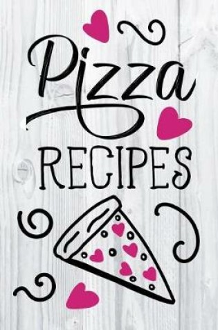 Cover of Pizza Recipes