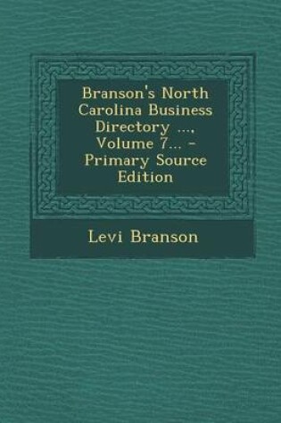 Cover of Branson's North Carolina Business Directory ..., Volume 7... - Primary Source Edition