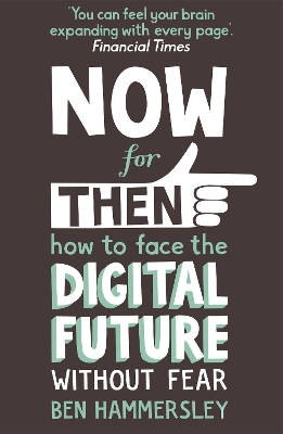 Book cover for Now For Then: How to Face the Digital Future Without Fear