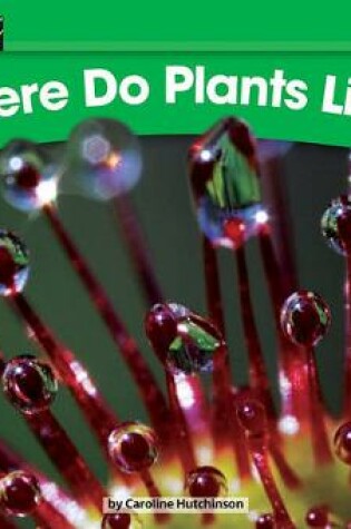 Cover of Where Do Plants Live? Leveled Text