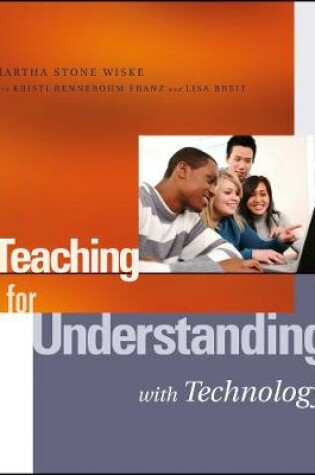 Cover of Teaching for Understanding with Technology