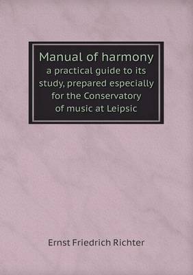 Book cover for Manual of harmony a practical guide to its study, prepared especially for the Conservatory of music at Leipsic