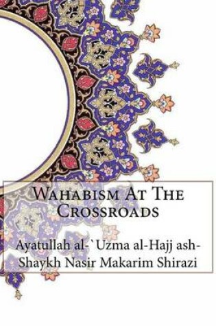 Cover of Wahabism At The Crossroads