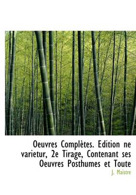 Book cover for Oeuvres Compl Tes. Dition Ne Varietur, 2e Tirage, Contenant Ses Oeuvres Posthumes Et Toute