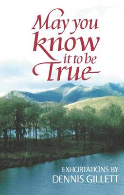 Book cover for May You Know it to be True