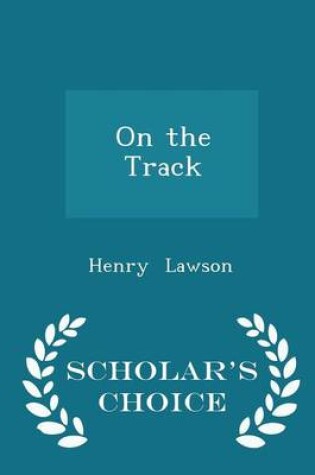 Cover of On the Track - Scholar's Choice Edition