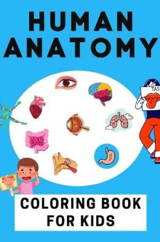 Cover of Human Anatomy Coloring Book For Kids
