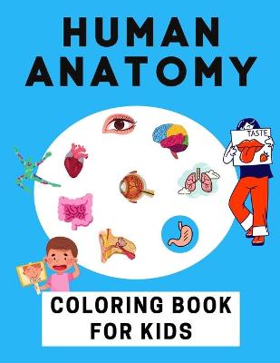 Book cover for Human Anatomy Coloring Book For Kids