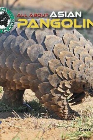 Cover of All about Asian Pangolins