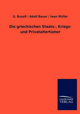 Book cover for Die griechischen Staats-, Kriegs- und Privataltertumer