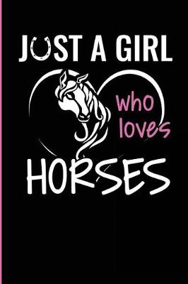 Book cover for Just A Girl Who Loves Horses