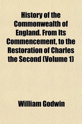 Book cover for History of the Commonwealth of England. from Its Commencement, to the Restoration of Charles the Second (Volume 1)