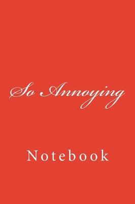 Book cover for So Annoying