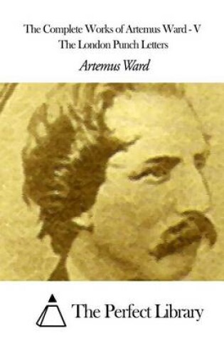 Cover of The Complete Works of Artemus Ward - V