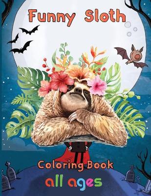 Book cover for funny Sloth Coloring book all ages