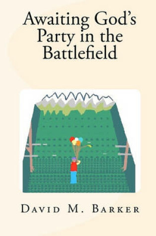 Cover of Awaiting God's Party in the Battlefield