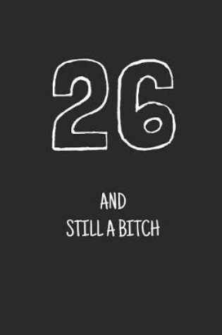 Cover of 26 and still a bitch