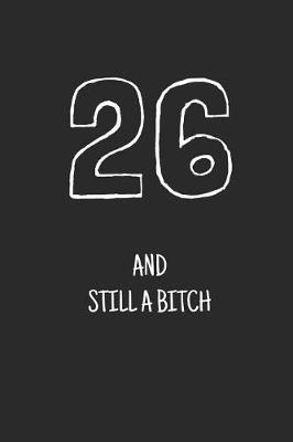 Book cover for 26 and still a bitch