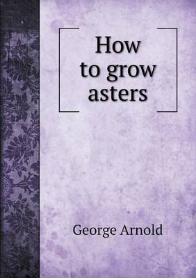 Book cover for How to grow asters