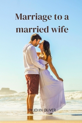 Book cover for Marriage to a married wife