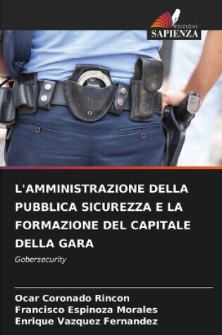 Cover of L'Amministrazione Della Pubblica Sicurezza E La Formazione del Capitale Della Gara