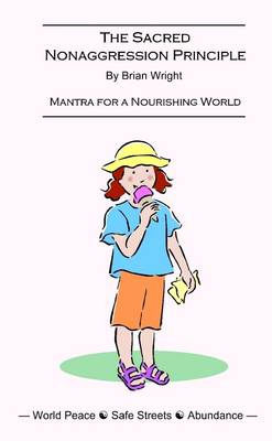 Book cover for The Sacred Nonaggression Principle: Mantra for a Nourishing World