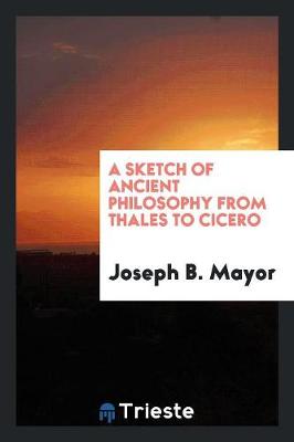 Book cover for A Sketch of Ancient Philosophy from Thales to Cicero