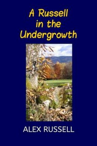 Cover of A Russell in the Undergrowth