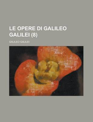 Book cover for Le Opere Di Galileo Galilei (8 )